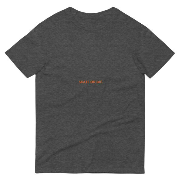SKATE OR DIE Short-Sleeve T-Shirt - Image 5