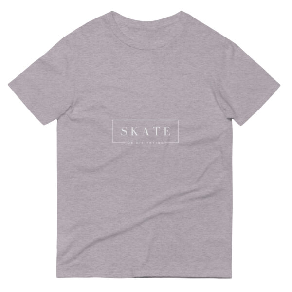 SKATE OR DIE TRYING Minimalist Short-Sleeve T-Shirt - Image 9