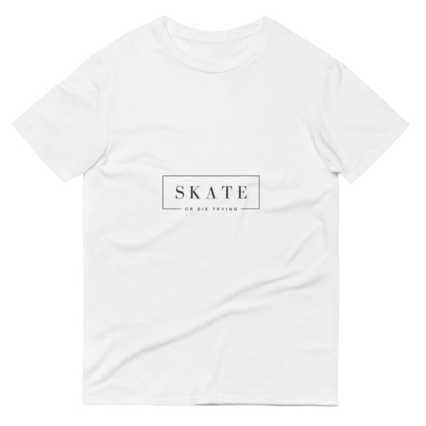 SKATE OR DIE TRYING Short-Sleeve T-Shirt
